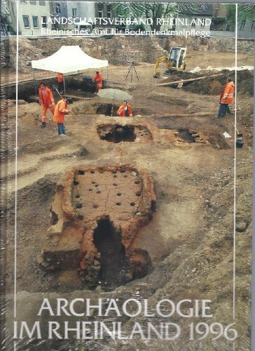 Archäologie im Rheinland 1996: (Veröffentlichung des Landschaftsverbandes Rheinland Rheinisches Amt für Bodendenkmalpflege).