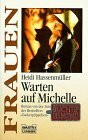 Warten auf Michèlle (Frauen. Bastei Lübbe Taschenbücher)