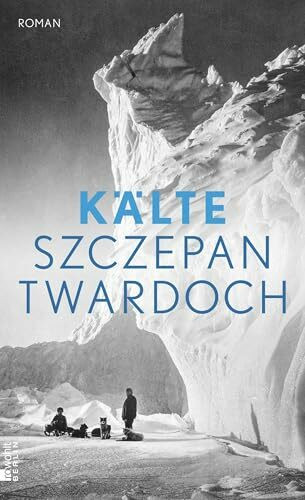 Kälte: Roman | Nominiert für den Preis der Leipziger Buchmesse 2025