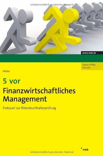 5 vor Finanzwirtschaftliches Management: Endspurt zur Bilanzbuchhalterprüfung. (NWB Bilanzbuchhalter)