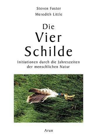 Die Vier Schilde. Initiationen durch die Jahreszeiten der menschlichen Natur