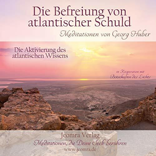 Meditation: Die Befreiung von atlantischer Schuld: Aktivierung des atlantischen Wissens. Meditationen