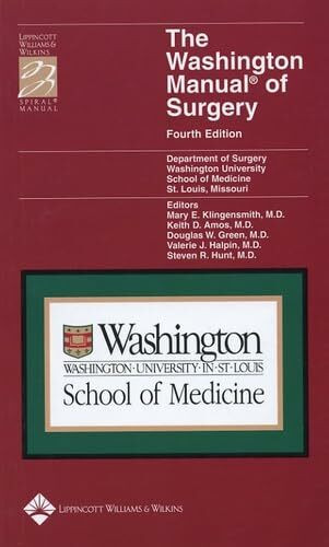 The Washington Manual Of Surgery: Department Of Surgery, Washington University School Of Medicine, St. Louis, Missouri (Spiral Manual Series)