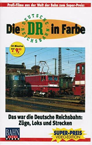 Die DR in Farbe. Das war die deutsche Reichsbahn: Züge, Loks und Strecken. (VHS)