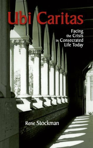 Ubi Caritas: Facing the Crisis in Consecrated Life Today