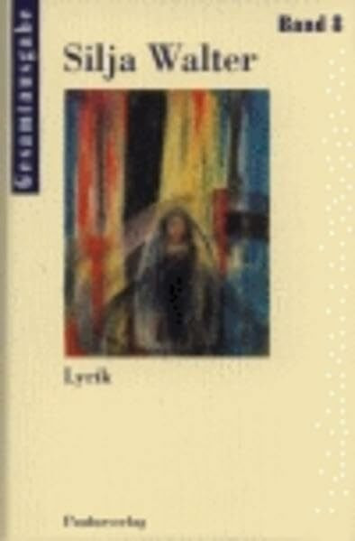 Gesamtausgabe Band 8: Lyrik (Silja Walter Gesamtausgabe)