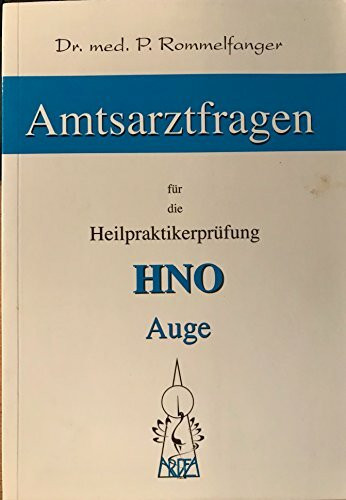 Amtsarztfragen für die Heilpraktikerprüfung:HNO - Auge