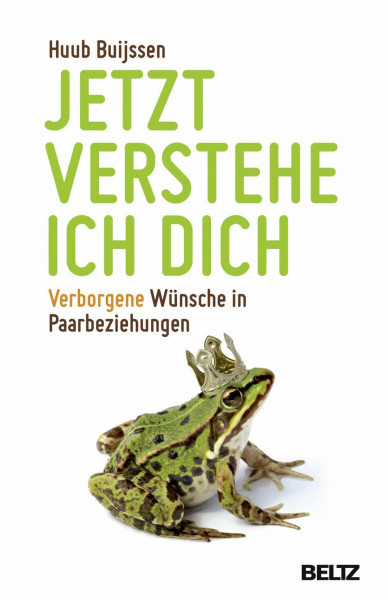 Jetzt verstehe ich dich: Verborgene Wünsche in Paarbeziehungen