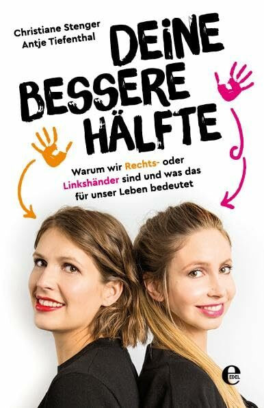 Deine bessere Hälfte: Warum wir Rechts- oder Linkshänder sind und was das für unser Leben bedeutet