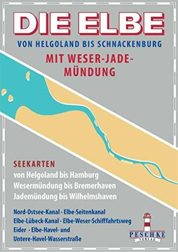 DIE ELBE mit Weser- und Jademündung: Helgoland bis Schnackenburg