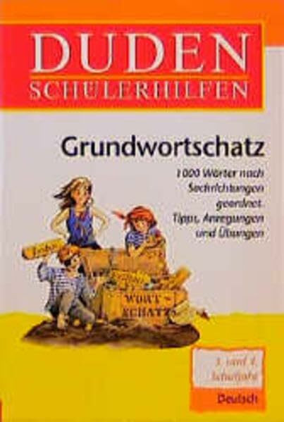 Duden Schülerhilfen, Grundwortschatz, 3./4. Schuljahr, neue Rechtschreibung: 1.000 Wörter nach Sachbereichen geordnet. Tipps, Anregungen und Übungen