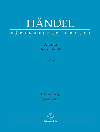 Alcina HWV34 -Oper in drei Akten-. BÄRENREITER URTEXT. Klavierauszug vokal, Urtextausgabe