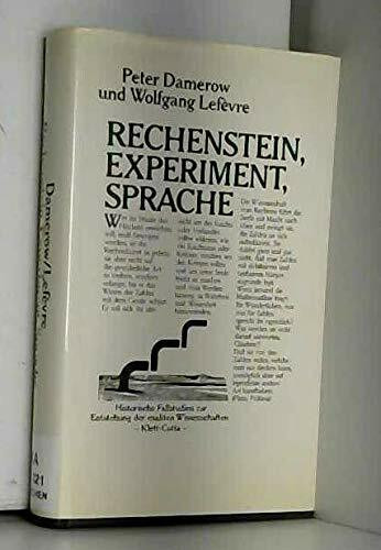 Rechenstein, Experiment, Sprache: Historische Fallstudien zur Entstehung der exakten Wissenschaften