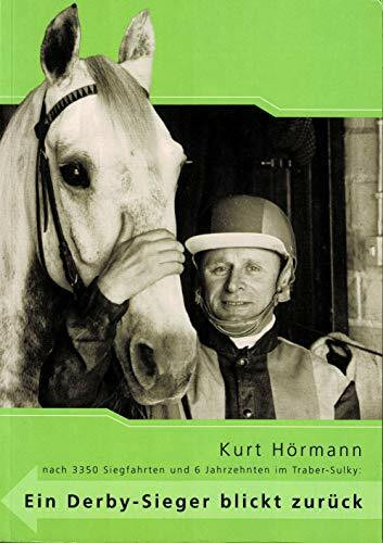 Kurt Hörmann. Ein Derby-Sieger blickt zurück
