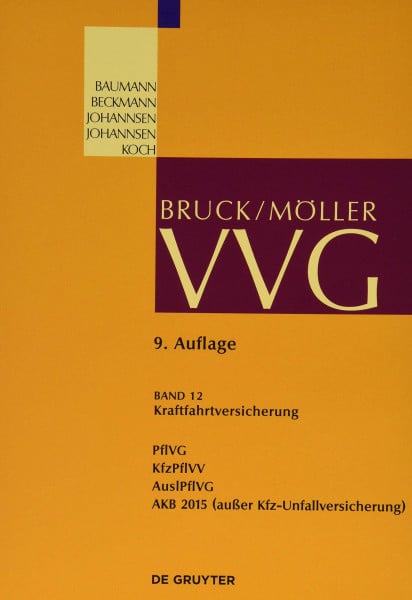 Kraftfahrtversicherung: PflVG; KfzPflVV; AuslPflVG; AKB 2015 (außer Kfz-Unfallversicherung) (Großkommentare der Praxis, 12, Band 12)