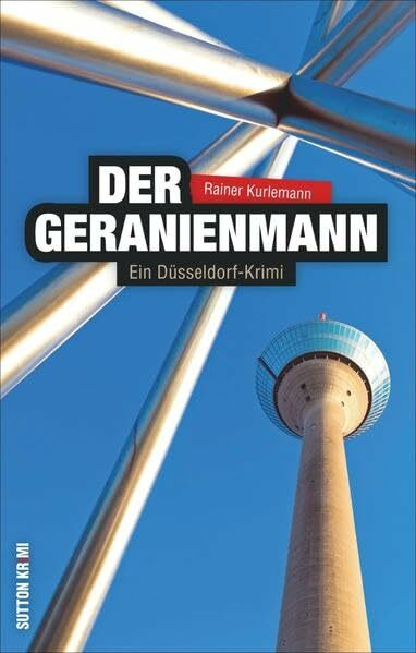 Der Geranienmann. Ein Düsseldorf-Krimi: Krimi über die Möglichkeiten und Schattenseiten der Gentechnik. Hochspannung aus Düsseldorf mit einem packenden Regionalkrimi. (Sutton Krimi)
