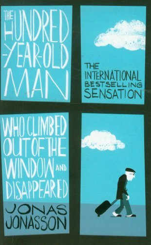The Hundred-Year-Old Man Who Climbed Out of the Window and Disappeared