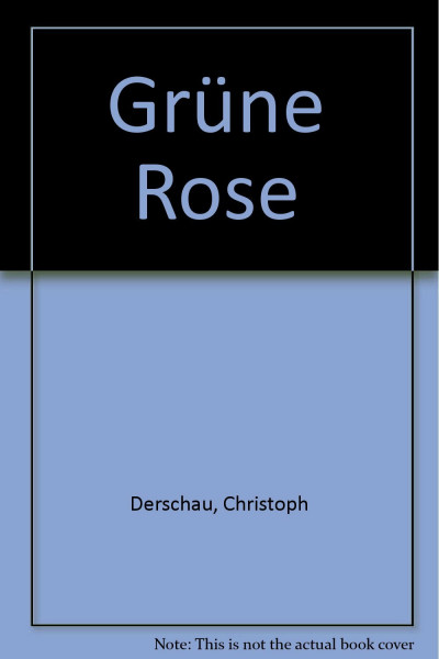 Grüne Rose: Poem