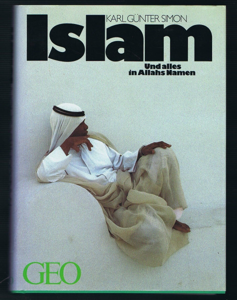 Islam : und alles in Allahs Namen.