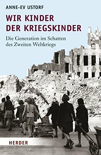 Wir Kinder der Kriegskinder