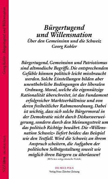 Bürgertugend und Willensnation: Über den Gemeinsinn und die Schweiz (DIE NEUE POLIS)