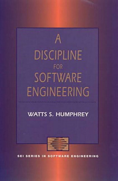 A Discipline for Software Engineering (Sei Series in Software Engineering)