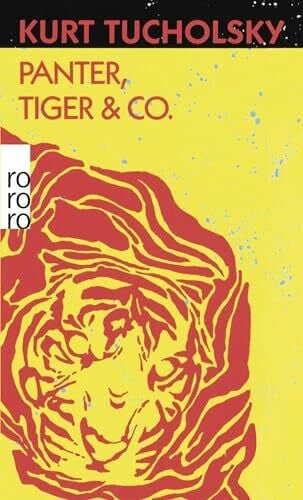 Panter, Tiger & Co.: Eine neue Auswahl aus seinen Schriften und Gedichten