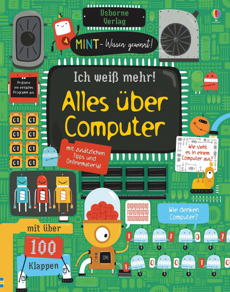 MINT - Wissen gewinnt! Ich weiß mehr! Alles über Computer: mit über 100 Klappen (MINT-Wissen-gewinnt-Reihe)