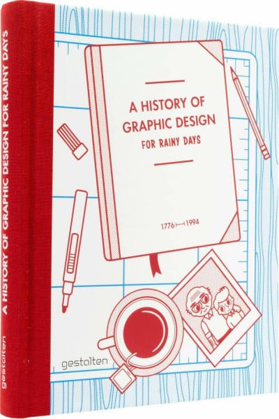 A History of Graphic Design for Rainy Days: 1776-1994. By Studio 3