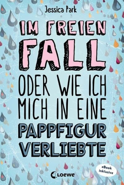 Im freien Fall oder wie ich mich in eine Pappfigur verliebte: Jugendroman für Teenager ab 13 Jahre