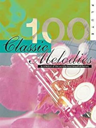 100 Classic Melodies for Flute