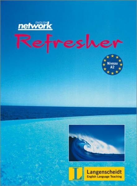 English Network Refresher - Schülerbuch mit integriertem Workbook: Auffrischungsband für Wiedereinsteiger bis A2-Niveau