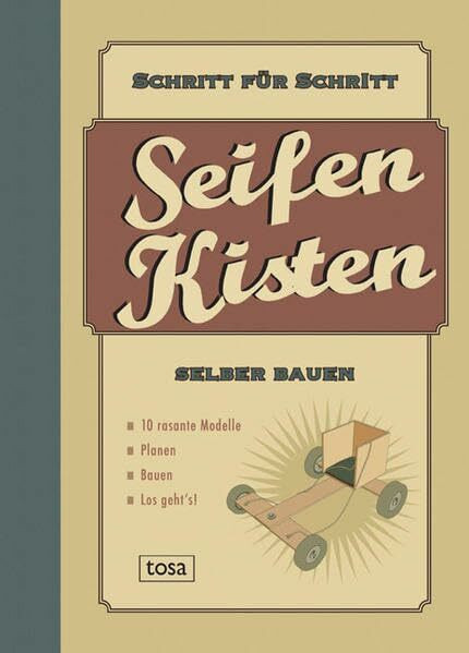 Seifenkisten selber bauen: 10 rasante Modelle, Schritt für Schritt erklärt Button: Planen, Bauen und Los geht’s !