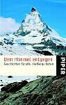 Dem Himmel entgegen: Geschichten für alle, die Berge lieben (Piper Taschenbuch, Band 3583)