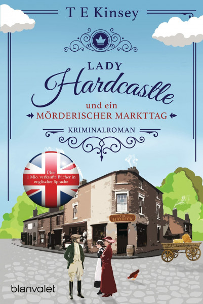 Lady Hardcastle und ein mörderischer Markttag: Kriminalroman - Cosy Crime trifft auf britisches Flair und rüstige Ermittlerin! (Ein englischer Wohlfühlkrimi, Band 2)