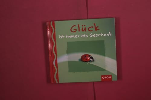 Glück ist immer ein Geschenk (Momente der Verbundenheit)