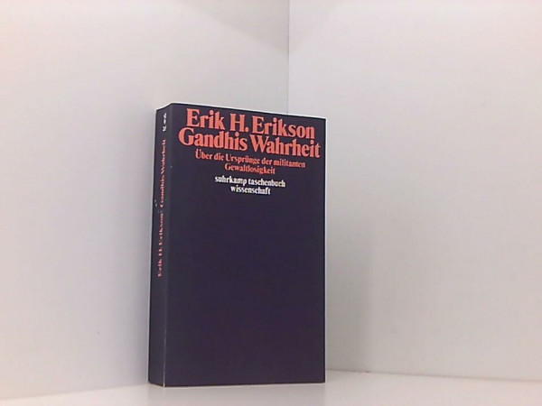 Gandhis Wahrheit: Über die Ursprünge der militanten Gewaltlosigkeit (suhrkamp taschenbuch wissenschaft)