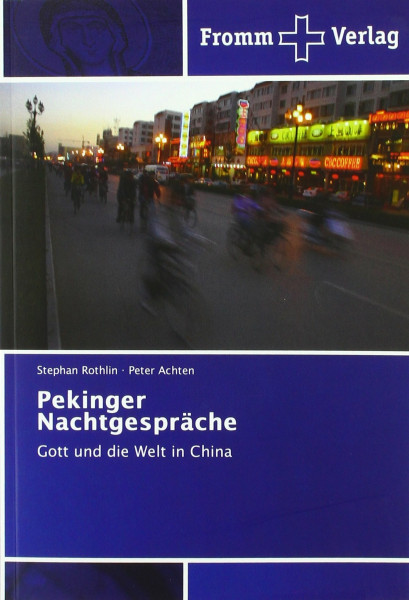 Pekinger Nachtgespräche: Gott und die Welt in China