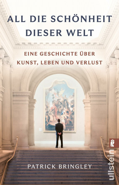 All die Schönheit dieser Welt: Eine Geschichte über Kunst, Leben und Verlust | Eine wundervoll inspirierende Geschichte über die Kunst, die Liebe und das Leben