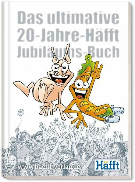 Das ultimative 20-Jahre-Häfft Jubiläums-Buch: Die Chronik von 2 Schülerzeitungsmachern