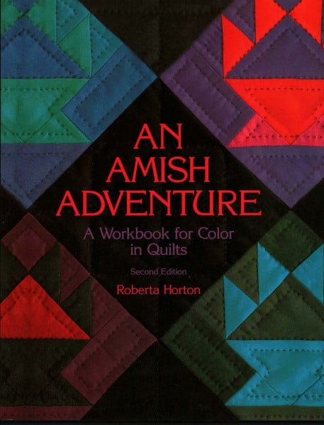 An Amish Adventure, 2nd Edition - Print on Demand Edition: A Workbook for Color in Quilts
