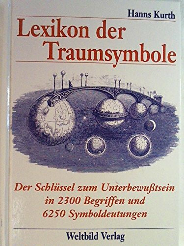 Lexikon der Traumsymbole Der Schlüssel zum Unterbewußtsein in 2300 Begriffen und 6250 Symboldeutungen