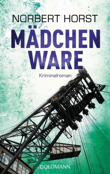 Mädchenware: Kriminalroman (Ein Steiger-Krimi, Band 2)