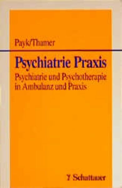 Psychiatrie Praxis. Psychiatrie und Psychotherapie in Ambulanz und Praxis