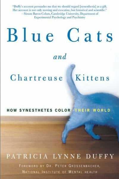 Blue Cats and Chartreuse Kittens: How Synesthetes Color Their World