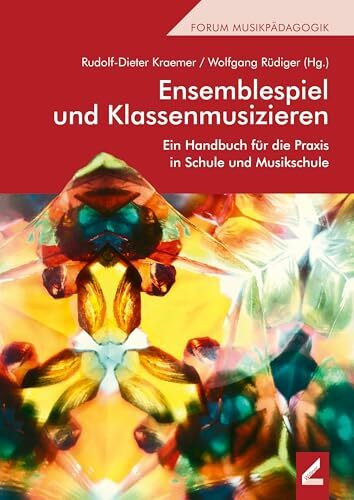 Ensemblespiel und Klassenmusizieren: Ein Handbuch für die Praxis in Schule und Musikschule (Wißner-Lehrbuch)