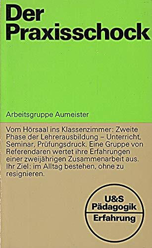 Der Praxisschock. (= U & S Pädagogik. Erfahrung).