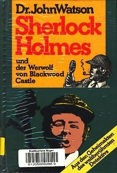 Sherlock Holmes V und der Werwolf von Blackwood Castle