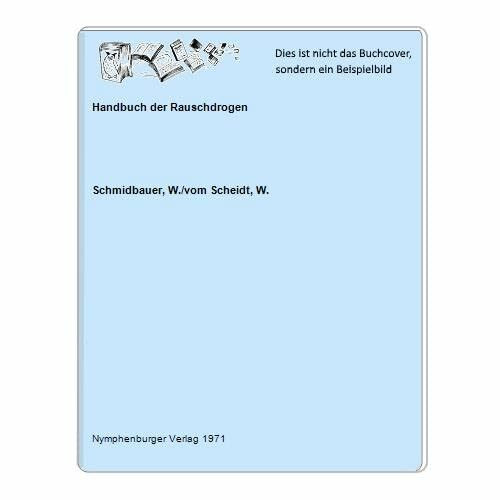 Handbuch der Rauschdrogen / Wolfgang Schmidbauer ; Jürgen VomScheidt