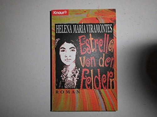 Estrella von den Feldern (Knaur Taschenbücher. Romane, Erzählungen)
